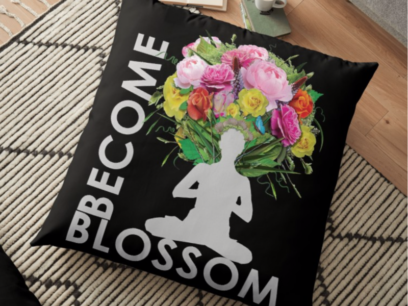 BECOME Blossom – Inspirational Yoga Meditation Design Throw Pillows