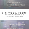 YIN YOGA FLOW FOR WELLNESS IN THE BODY WITH POSITIVE AFFIRMATIONS AND DREAM BOARD