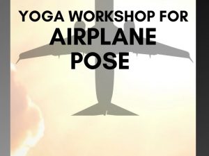 How to do Airplane pose Dekasana Airplane Yoga Pose Workshop ✈ YOGA WORKSHOP IT BODY ILLUMINATION🛬